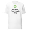 A white t-shirt with the words no more poor people. Org on it